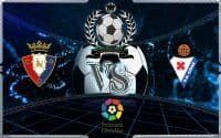 Prediksi Skor Osasuna Vs Eibar 24 Agustus 2019